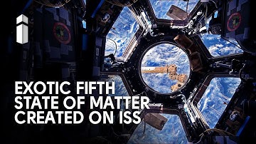 Fifth State of Matter Created On International Space Station | Bose-Einstein Condensate