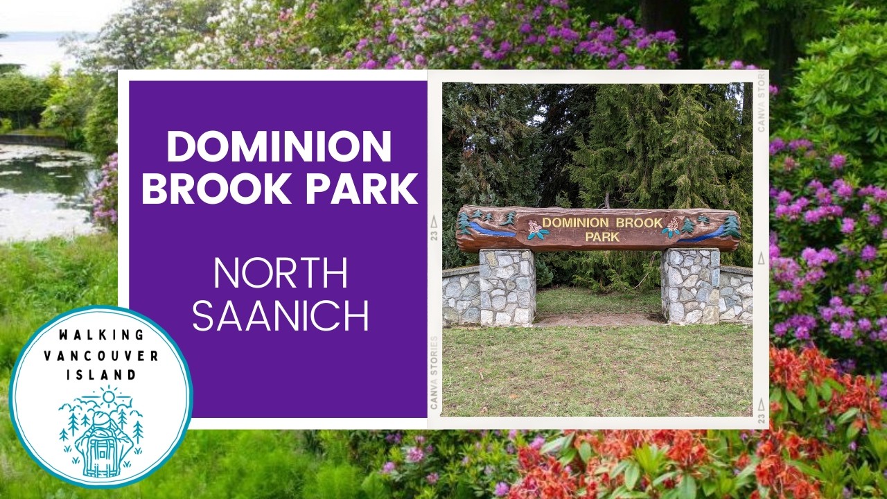 Walking Through 100+ Years of Garden History | North Saanich's Dominion Brook Park