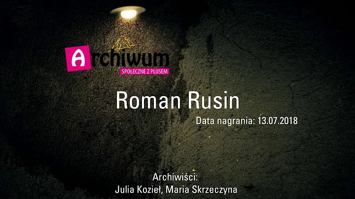 #04 Roman Rusin (Archiwum Spoeczne Paww)