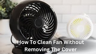 How To Clean Fan Without Removing The Cover | DIY Do It Yourself | Honeywell Air Circulator Fan