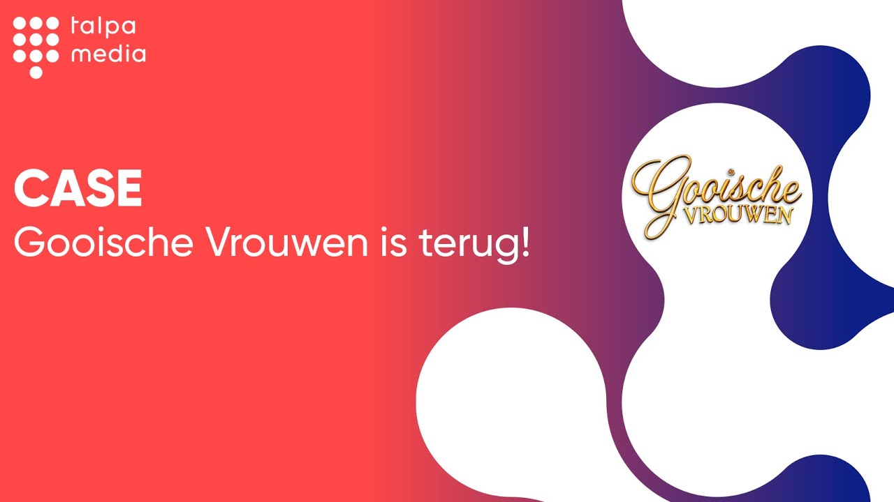 CASE  - Gooische Vrouwen is terug!