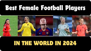 Best women's football players 2024