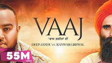VAAJ - Deep Jandu Ft Kanwar Grewal (Official Video) Karan Aujla | Latest Punjabi Songs