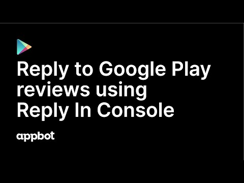 Reply to Google Play reviews using Reply in Console with Appbot - video from Appbot