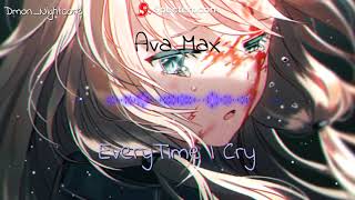 ◤Nightcore◢ ↬ Everytime I Cry - Ava Max