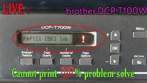 How to fix Brother DCP-T700W printing PROBLEM II CANNOT PRINT BROTHER PRINTER II REFILL [BK] Ink