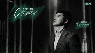 Serdar Çaryýew - Dilberim (Official Audio) "Bu gije" albom 2021ý