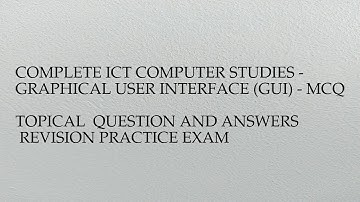 Complete ict computer studies - graphical user interface (gui) - mcq  topical  question and ...