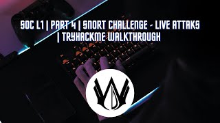 SOC L1 | Snort Challenge - Live Attacks | Network Security and Traffic Analysis | Tryhackme | part4