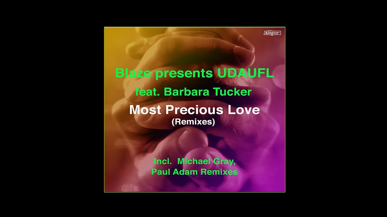 Blaze & UDAUFL, Barbara Tucker  - Most Precious Love (Michael Gray Remix)