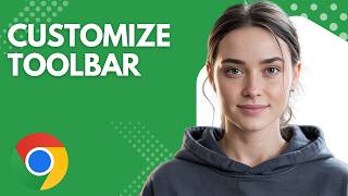 How to Customize Toolbar in Chrome (Step by Step Tutorial for Beginners)