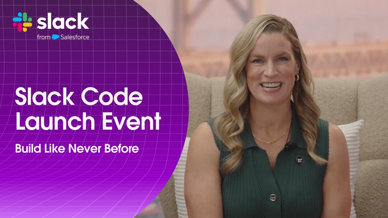 Slack Code Launch Event | Build Like Never Before
