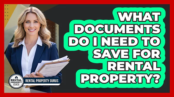 What Documents Do I Need to Save for Rental Property?