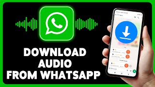 كيفية تنزيل الصوت من واتساب 2024 | دليل حفظ الرسائل الصوتية من واتساب screenshot 3