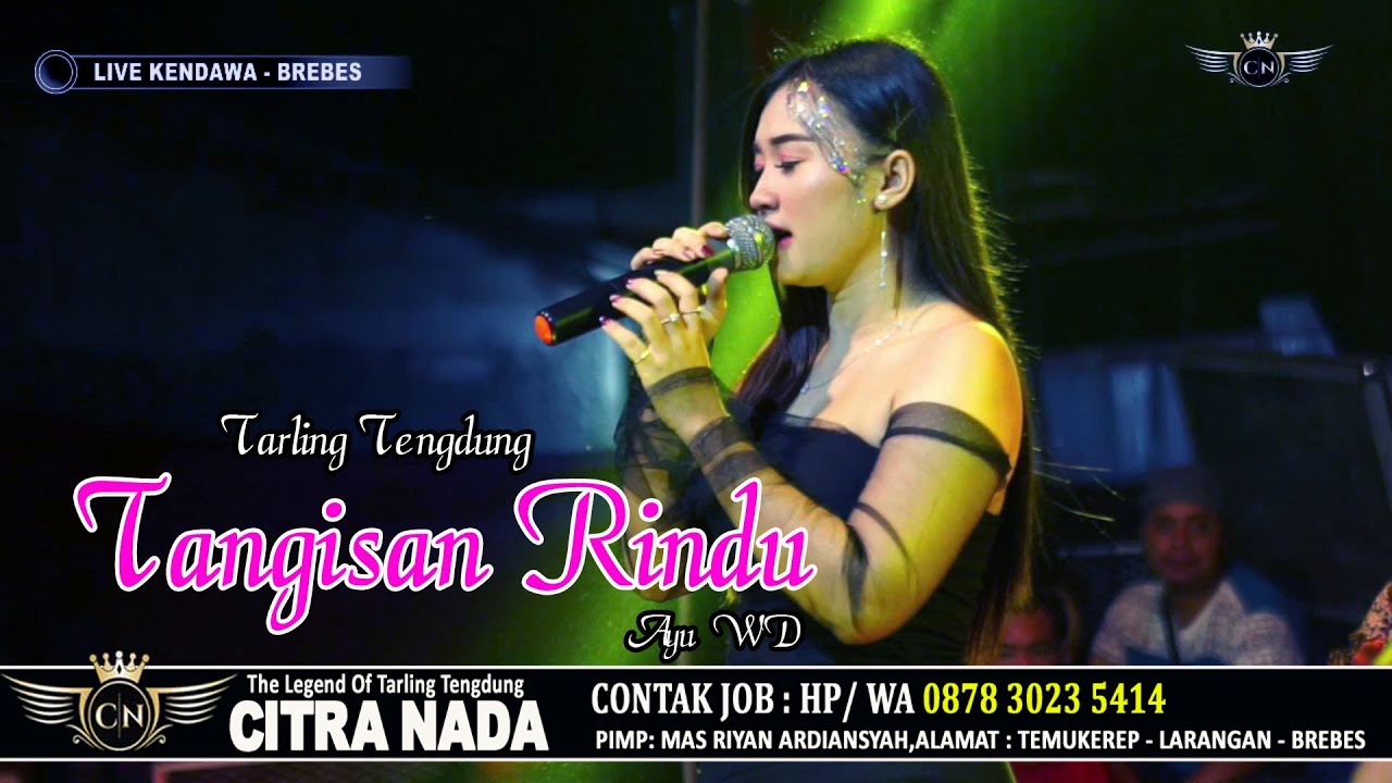 TANGISAN RINDU ~ AYU WD // CITRA NADA LIVE DESA KENDAWA LAWA - JATIBARANG - BREBES