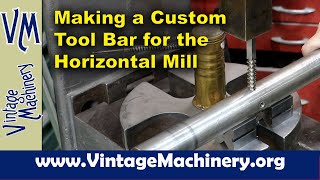 Making a Tool Bar for the Horizontal Mill to Machine a Custom Spline