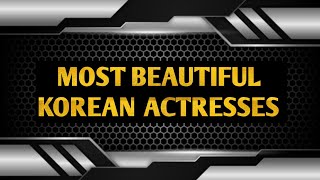 25 very most beautiful ❤️ korean actresses in (2023).