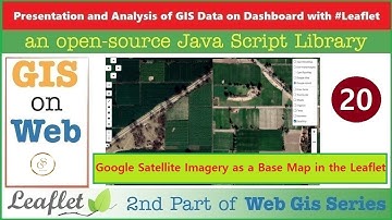 How to add Google Satellite imagery as a Base Map in Leaflet | GIS Data on Web with Leaflet API | 20