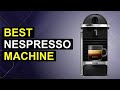 Top 5 Best Nespresso Machine | Top Nespresso Machine