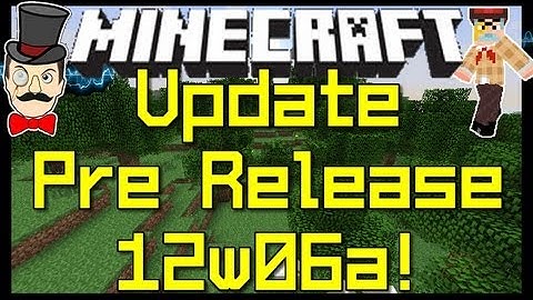 Minecraft 12w06a SNAPSHOT PRE RELEASE Out ! New Features ! Download !