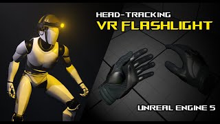 How to Create a Head-Tracking Flashlight in VR | Unreal Engine 5 VR