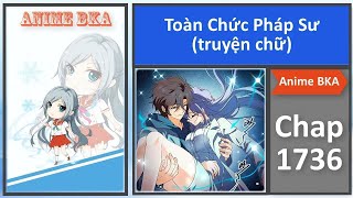 Truyện chữ Toàn chức pháp sư chap 1736