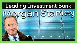 Story of Morgan Stanley | Investment Bank