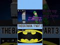 Batman the Roblox series/ part 3