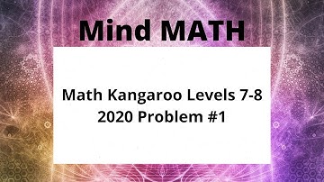 Math Kangaroo Levels 7-8 2020 Problem #1