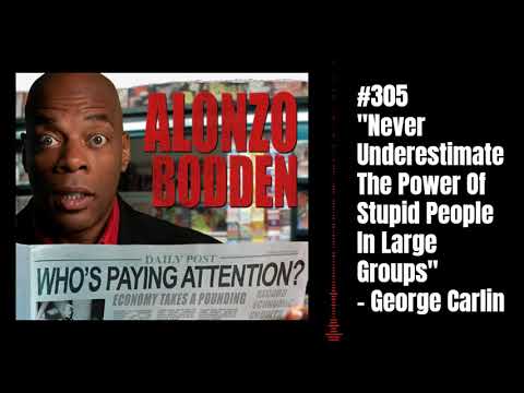 “Never Underestimate The Power Of Stupid People..." | Alonzo Bodden: Who's Paying Attention?
