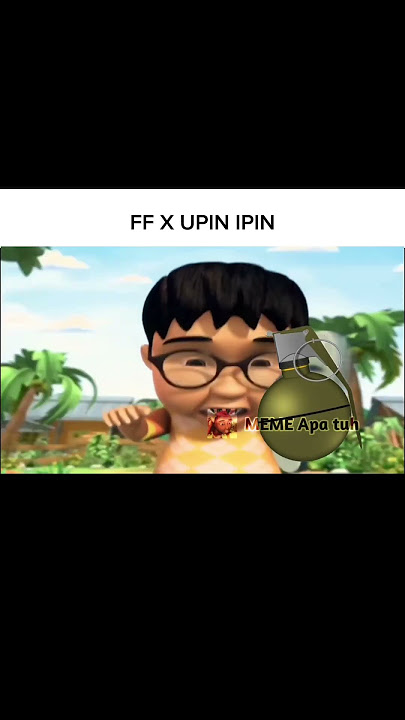 FF X UPIN IPIN #memeupinipin #upinipin