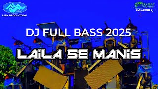 DJ LAILA SE MANIS FULL BASS 2025 - IJEN PRODUCTION - OBAT NGAMUK MUSIK