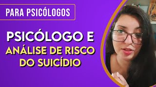 Psicólogo, entenda a análise de risco de suicídio do seu paciente.