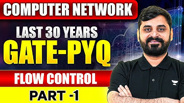 GATE Exam | Computer Network | Flow Control Part - 1 | GATE 30 years PYQ