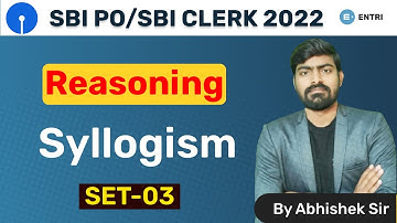 SBI PO 2022/ SBI CLERK 2022 | Syllogism | SET -03 | By Abhishek Sir | Entri APP Banking