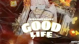 Nidanny Smoke - Good Life |Áudio Oficial