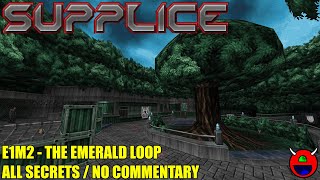 Supplice - E1M2 The Emerald Loop - All Secrets No Commentary