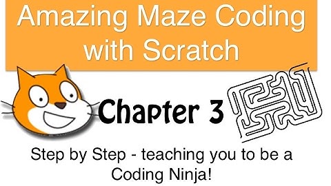 Chapter 3 - Maze Coding with Scratch