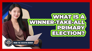 What Is A Winner-take-all Primary Election? - Inside the Executive Branch