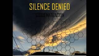 Silence Denied  Desatado