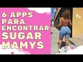 Top 6 Apps Android para encontrar SUGAR MOMMY [100% REAL] 🎯