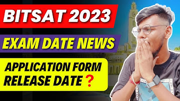 BITSAT 2023 Exam Date 🤩🔥| Application Form Release Date | Registration | BITS Pilani Strategy