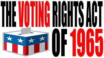 The Voting Rights Act of 1965 Explained