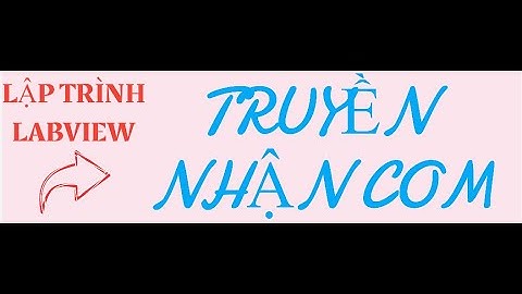 Hai Dang - Channel | Send and Receive Connect In Com Port| Labview Programming