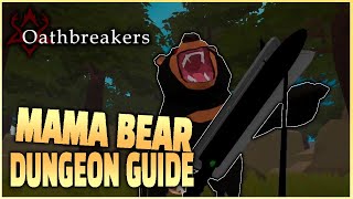 Oathbreakers VR : Mama Bear Dungeon Guide and Tutorial!