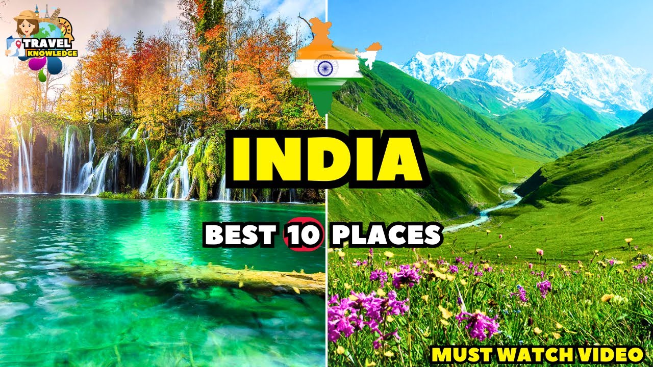 Best Places to Visit in India Amazing Places to Visit in India