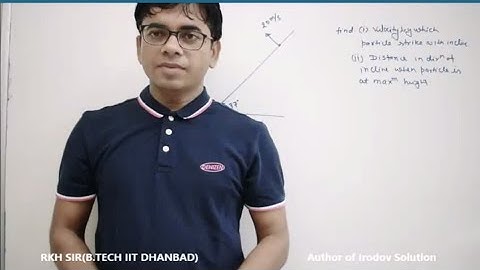 Lecture-18:Projectile motion problem.1 on incline plane by RKH Sir