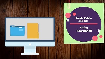 How to Create Folder and File Using PowerShell