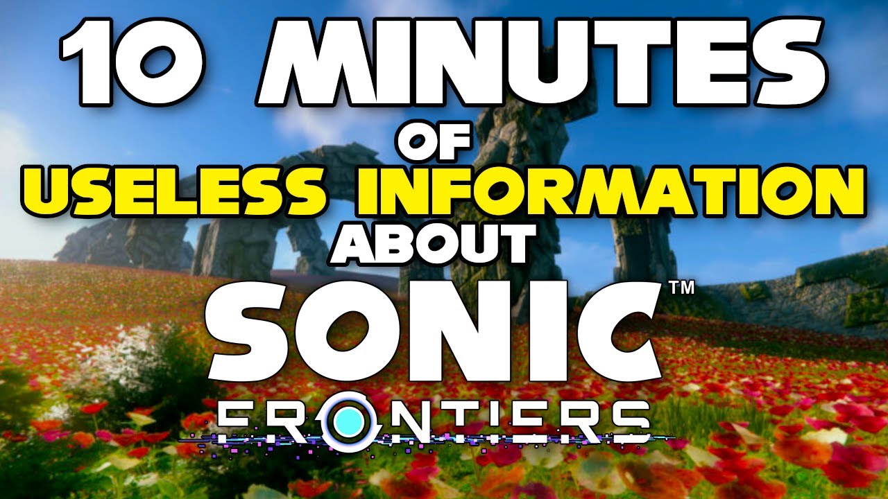 10 Minutes of Useless Sonic Frontiers  Information