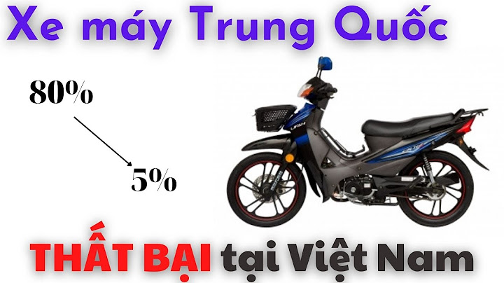 Xe máy trung quốc vào việt nam nam nào năm 2024